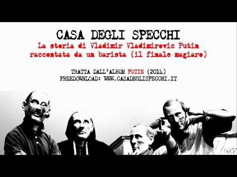 Casa Degli Specchi - "La storia di Vladimir Vladimirovic Putin raccontata da un barista..."
