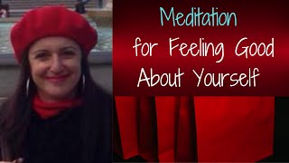 Meditation - For Feeling Good about Yourself