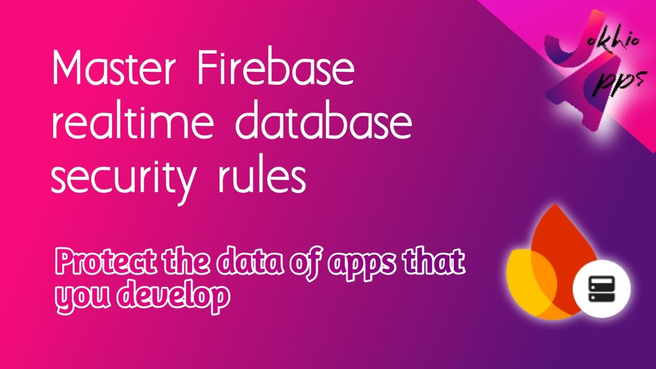 Master Firebase Realtime Database Rules in 2025 | Full Tutorial with Examples
