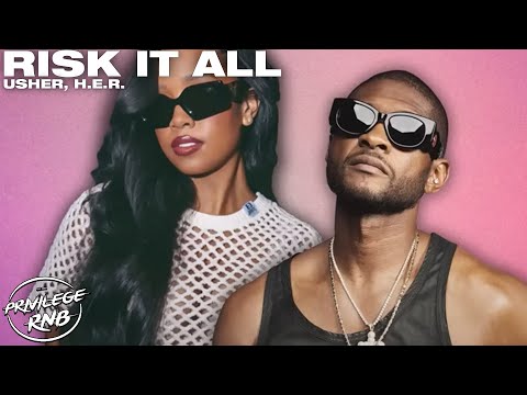 Usher - Risk It All (Lyrics) ft. H.E.R.