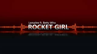 Lemaitre - Rocket Girl ft.  Betty Who