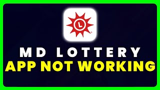 MD Lottery App Not Working: How to Fix Maryland Lottery App Not Working