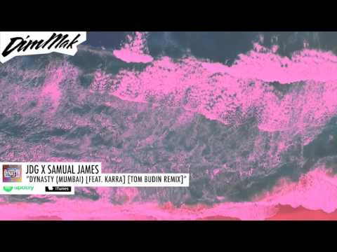 JDG x Samual James feat. KARRA -  "Dynasty (Mumbai) [Tom Budin Remix] (Audio) l Dim Mak Records