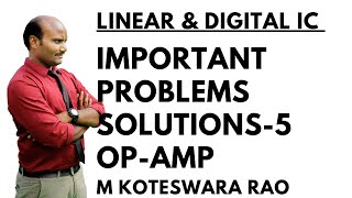 Important Problems Solutions-5 on OP AMP || Linear & Digital Integrated Circuits