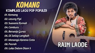 Download lagu RAIM LAODE - KOMANG - LESUNG PIPI - SUASANA RUMAH || LAGU POP INDO TERPOPULER 2025 mp3
