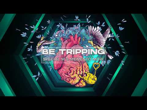 7- Special M & Memento Mori - Be Tripping