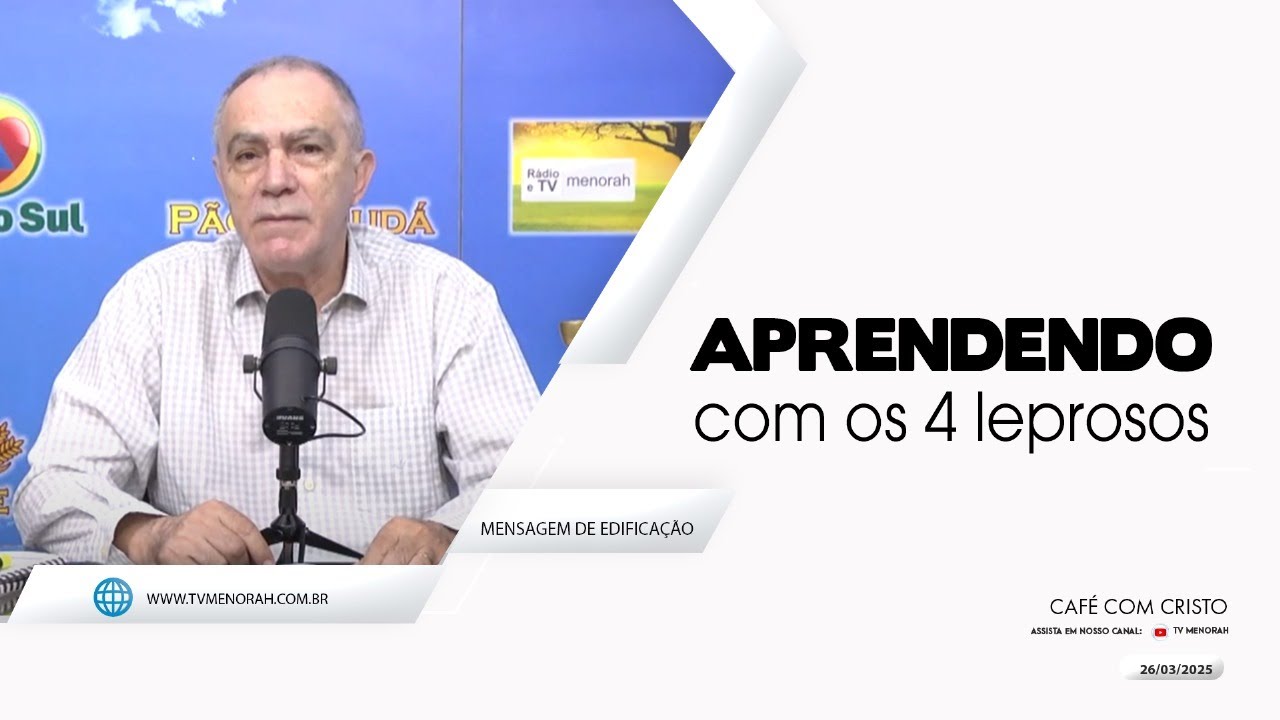 AO VIVO - Café com Cristo 26/03/2025: Aprendendo com os 4 leprosos