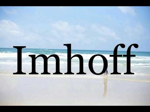 How To Pronounce Imhoff🌈🌈🌈🌈🌈🌈Pronunciation Of Imhoff