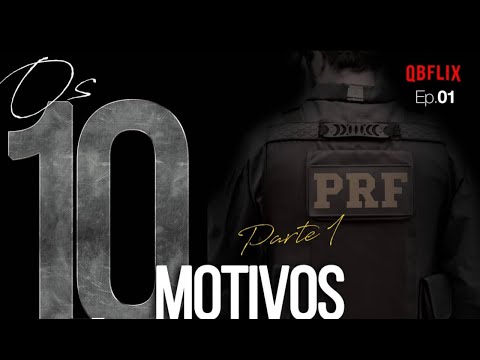 10 motivos para ser PRF - Parte 1
