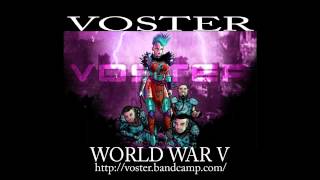 VOSTER- WORLD WAR V