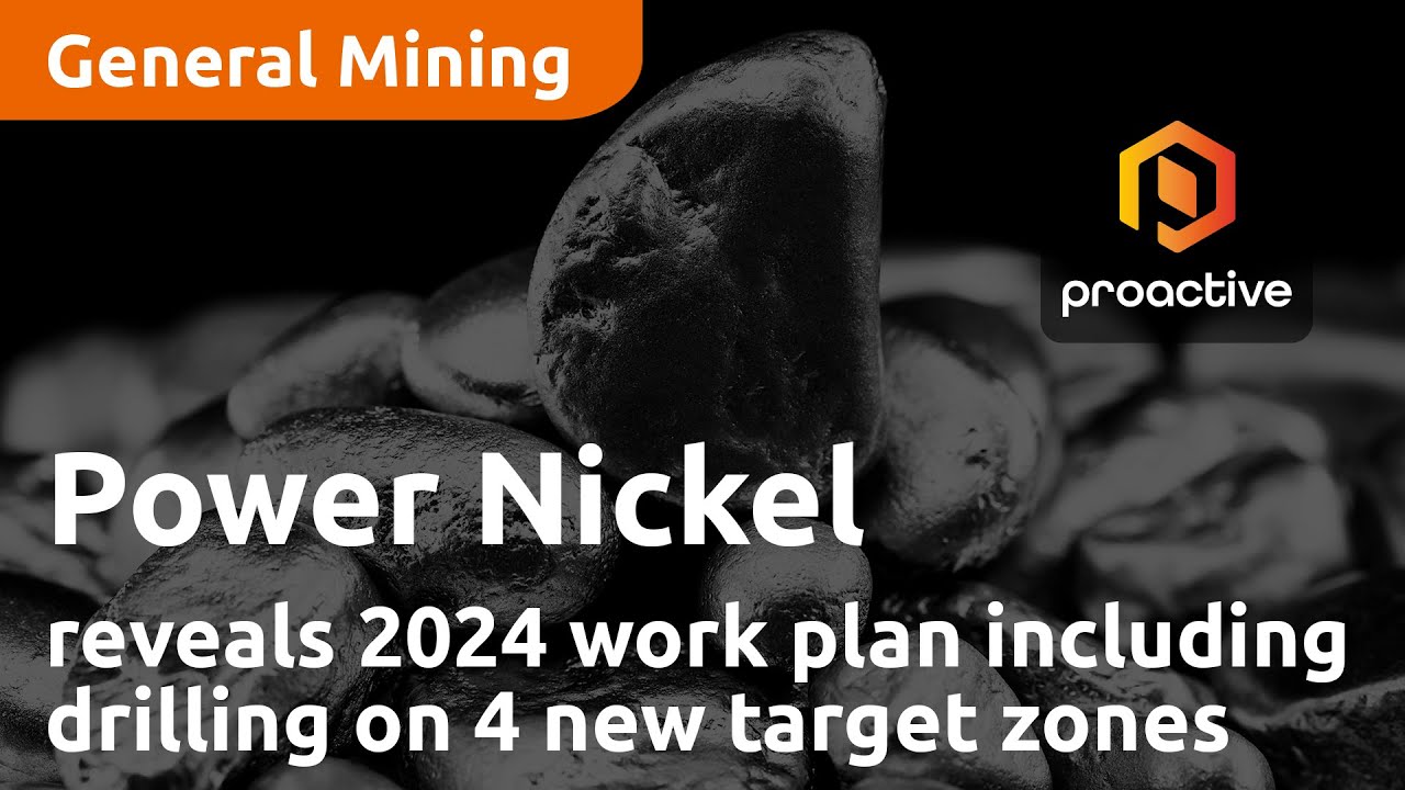 Power Nickel announces 2024 work plan including drilling on 4 new target zones