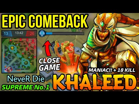 Khaleed MANIAC + 18 Kills!! Insane EPIC COMEBACK - Supreme No.1 Khaleed by NeveR Die - MLBB