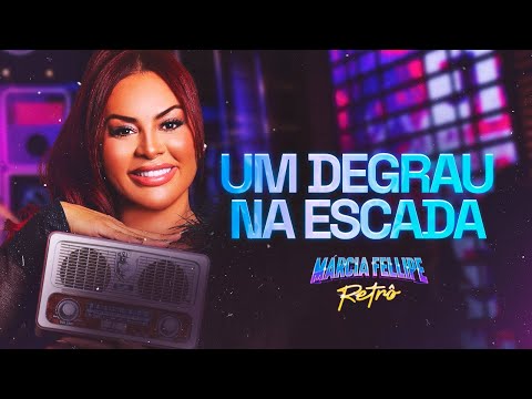 Márcia Fellipe - Um Degrau Na Escada - Márcia Fellipe Retrô 2