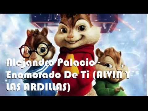 Alejandro Palacio - Enamorado De Ti (ALVIN Y LAS ARDILLAS)