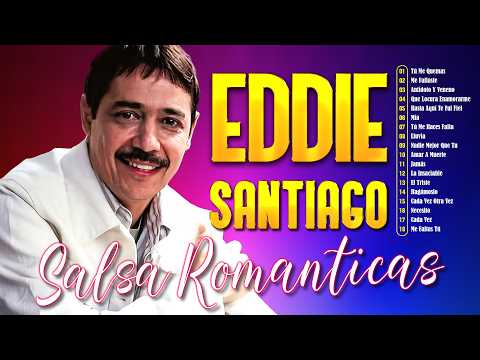 🔴🔴 Eddie Santiago Sus Grandes Canciones 🥂 Lo Mejor Salsa Romántica De Eddie Santiago