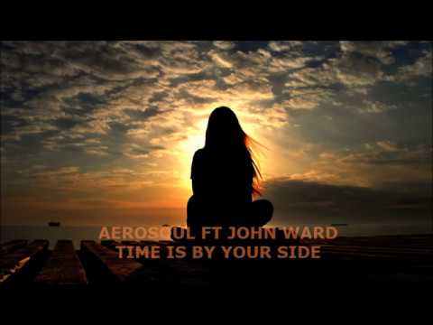 AEROSOUL FT JOHN WARD  -  TIME IS BY YOUR SIDE