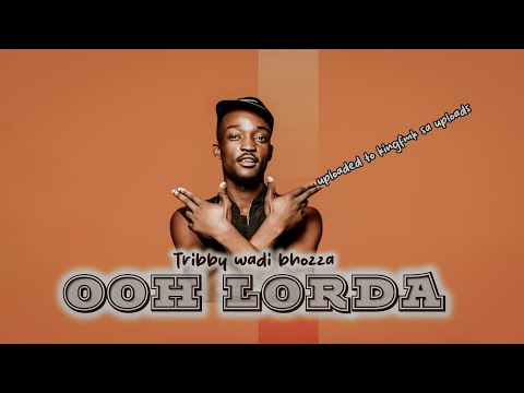 Tribby Wadi Bhozza - Ooh Lorda ( Original Mix )