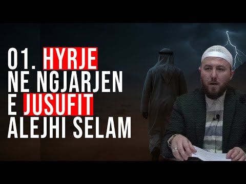 01. Hyrje në ngjarjen e Jusufit ﷺ – Fillimi i një rrëfimi madhështor