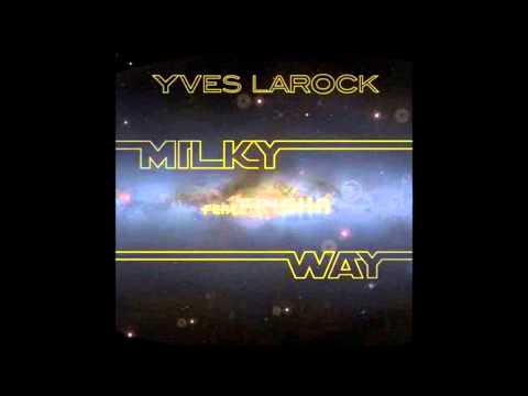 Yves Larock - Milky Way (Original Mix) feat. Trisha HD 1080p !!