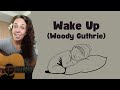 Wake Up (Woody Guthrie Cover)