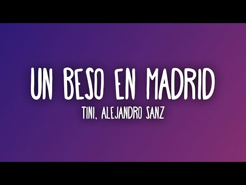 [1 HORA 🕐] TINI, Alejandro Sanz - Un Beso en Madrid (Letra/Lyrics)