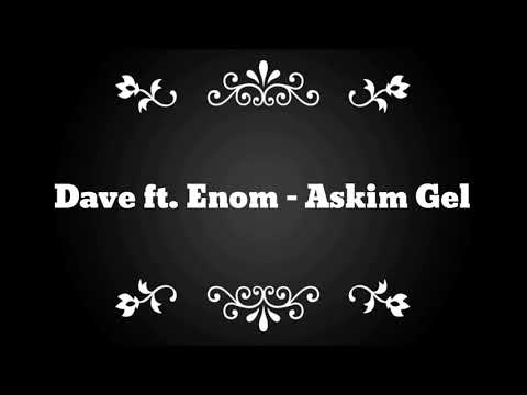 Dave ft Enom - Askim Gel (Lyrics+ Slowed)