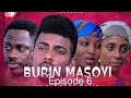 BURIN MASOYI EPISODE 6