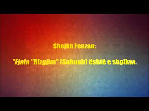 Shejkh Feuzan lidhur me tekfirin e Sefer el-Haualit dhe konceptit ”Sahuah rizgjim”