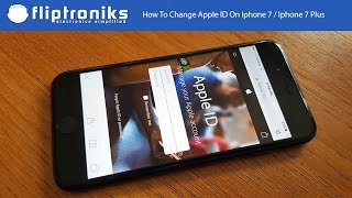 How To Change Apple ID On Iphone 7 / Iphone 7 Plus - Fliptroniks.com