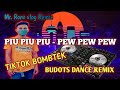 PIU PIU PIU - PEW PEW PEW | TIKTOK BOMBTEK | BUDOTS DANCE REMIX