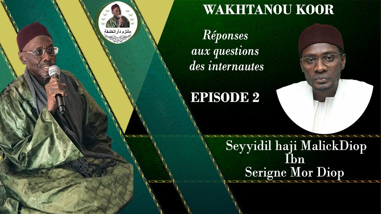 WAKHTANOU kOOR: EPISODE 2 Réponses aux questions des internautes