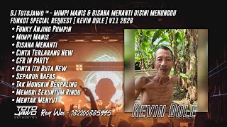 Download lagu DJ TotoJawo ™ - ' MIMPI MANIS & DISANA MENANTI DISINI MENUNGGU ' FUNKOT REQ [ Kevin Dole ] V11 2026 mp3