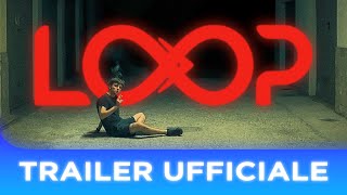 LOOP | Trailer Ufficiale HD | YNG+