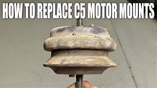 How To Replace C5 Motor Mounts
