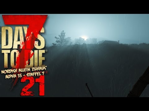 Bis zur Dämmerung ★ #7.21 - 7 DAYS TO DIE | Alpha 15 Gameplay German