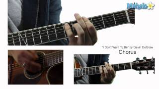 How to Play "I Don't Want To Be" by Gavin DeGraw on Guitar