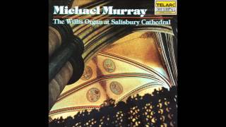 Michael Murray - Complete Recordings (Salisbury Cathedral)