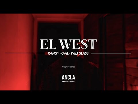 Rangy - El West (Video Oficial) ft G-AL, Wili Glass
