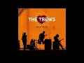 The Trews - Yearning