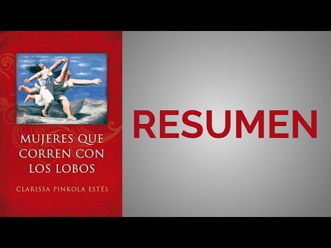 Summary of the book WOMEN WHO RUN WITH THE WOLVES by Clarissa Pinkola Estés