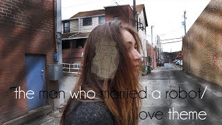 &quot;The Man Who Married a Robot/Love Theme&quot; - The 1975 | Abbey Raymond