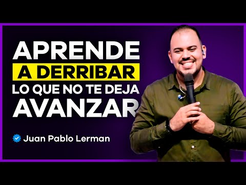 Aprende a DERRIBAR lo que NO te deja AVANZAR | Juan Pablo Lerman