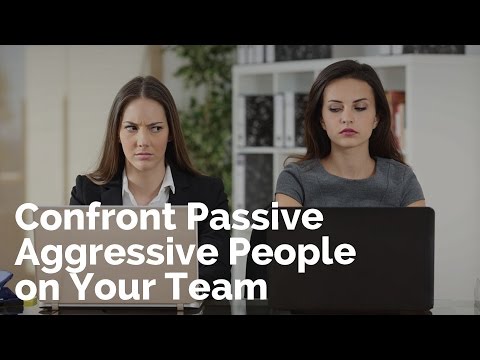 Confront Passive-Aggressive People on Your Team