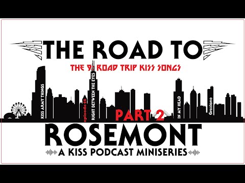 ep 46 The Road To Rosemont pt 2: The 9 KISS Road Trip Songs