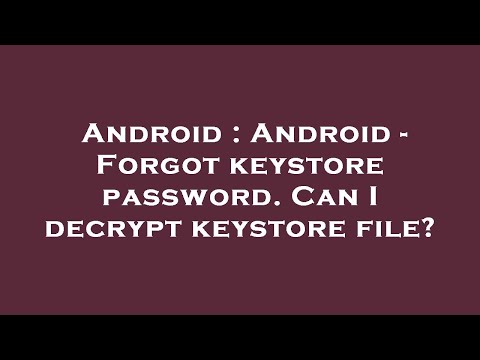 Android : Android - Forgot keystore password. Can I decrypt keystore file?