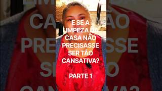 Método Elis Home Care: Uma Nova Forma de Organizar a Limpeza da Casa | Parte 1