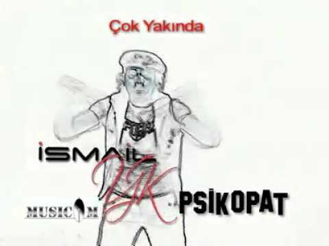 İSMAİL YK PSİKOPAT