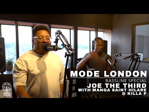 Joe The Third With Manga Saint Hilare & Killa P (Bassline Special) | Mode London