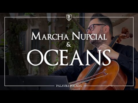 MARCHA NUPCIAL + OCEANS (Entrada da Noiva)
