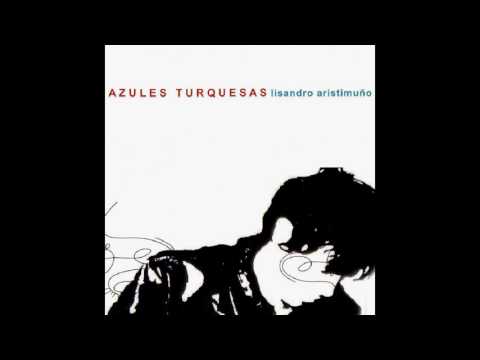 Azules Turquesas - Lisandro Aristimuño